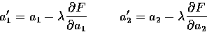 \begin{displaymath}
a_1' = a_1 - \lambda \frac{ \partial F}{\partial a_1} 
 \hspace{1cm}a_2' = a_2 - \lambda \frac{ \partial F}{\partial a_2}\end{displaymath}