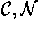 $\cal C , N$
